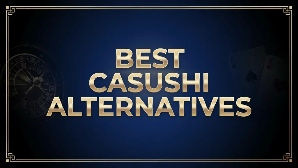 Best Casushi Alternatives