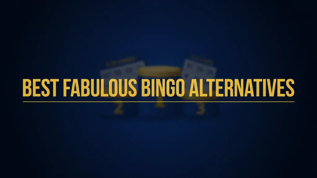 Best Fabulous Bingo alternatives compared