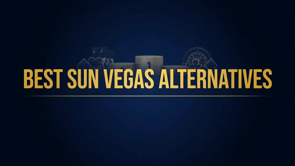 Best Sun Vegas alternatives compared