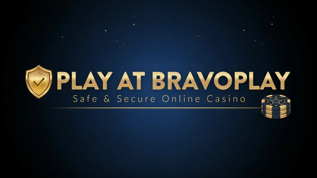Play at BravoPlay - Safe & Secure